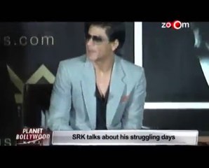 Shahrukh Khan talks about his struggling days