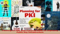 PDF Download  Planning for PKI Best Practices Guide for Deploying Public Key Infrastructure Download Full Ebook