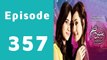Behnein Aisi Bhi Hoti Hain Episode 357 Full on Ary Zindagi in High Quality