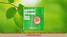 Read  Adventures in the far interior of South Africa Africana collectanea Ebook Free