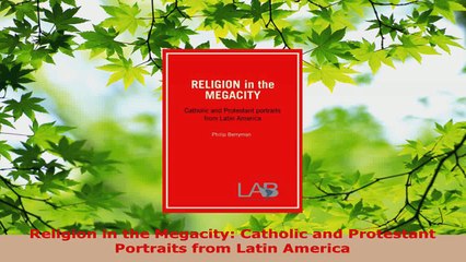 Read  Religion in the Megacity Catholic and Protestant Portraits from Latin America EBooks Online