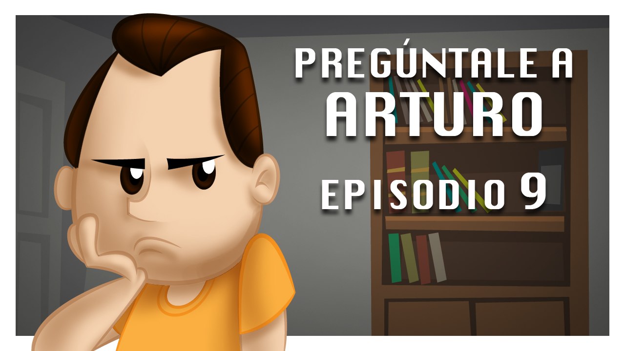Pregúntale a Arturo: Episodio 9