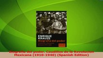 Read  Biografia del poder Caudillos de la Revolucion Mexicana 19101940 Spanish Edition Ebook Free