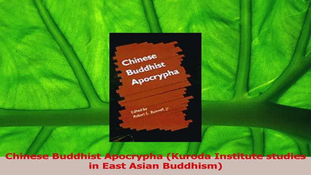 PDF Download Chinese Buddhist Apocrypha Kuroda Institute studies in East Asian Buddhism PDF Full Ebook