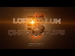 LOADED LUX VS CHARLIE CLIPS  SMACK/ URL