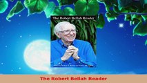 Read  The Robert Bellah Reader EBooks Online