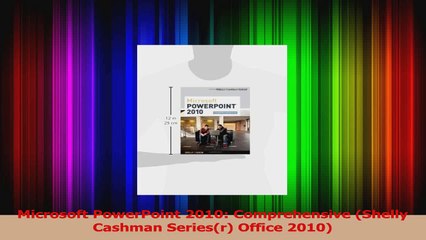 PDF Download  Microsoft PowerPoint 2010 Comprehensive Shelly Cashman Seriesr Office 2010 Read Full Ebook