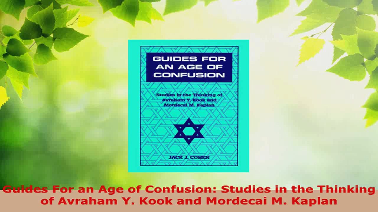 Read  Guides For an Age of Confusion Studies in the Thinking of Avraham Y Kook and Mordecai M Ebook Free