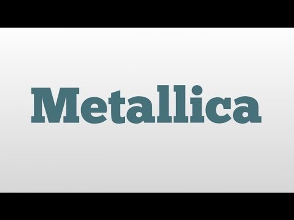 Metallica meaning and pronunciation video Dailymotion