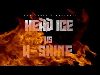 HEAD ICE VS K SHINE TRAILER SMACK/URL