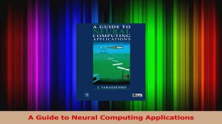 PDF Download  A Guide to Neural Computing Applications Download Online