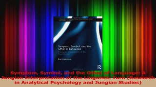 PDF Download  Symptom Symbol and the Other of Language A Jungian Interpretation of the Linguistic Turn Read Full Ebook
