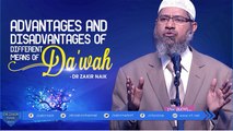 Advantages & Disadvantages Of Different Means Of Da'wah By Dr Zakir Naik