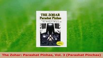 PDF Download  The Zohar Parashat Pinhas Vol 3 Parashat Pinchas Download Online