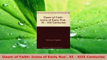 PDF Download  Dawn of Faith Icons of Early Rus XI  XIII Centuries PDF Online