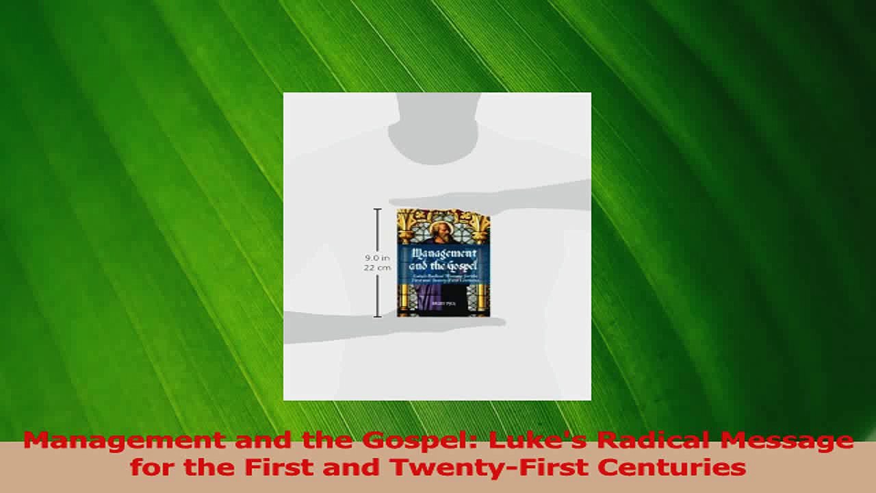 Read  Management and the Gospel Lukes Radical Message for the First and TwentyFirst Centuries Ebook Free
