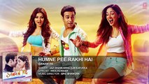 Humne Pee Rakhi Hai Full Song (Audio) | 'SANAM RE' | Pulkit Samrat, Yami Gautam