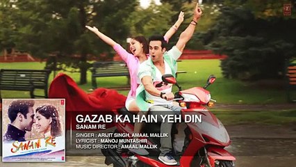 GAZAB KA HAIN YEH DIN' Full Song SANAM RE Pulkit Samrat Yami Gautam