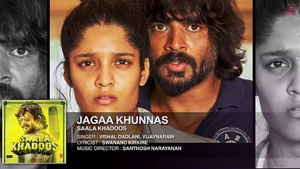 JAGAA KHUNNAS Full Song (AUDIO) - SAALA KHADOOS - R. Madhavan, Ritika Singh
