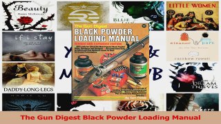 PDF Download  The Gun Digest Black Powder Loading Manual Read Full Ebook