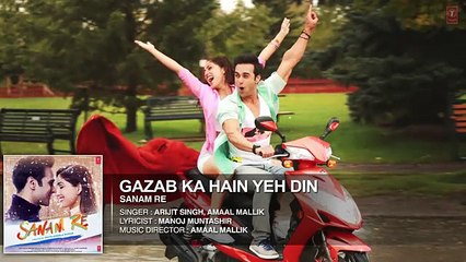 'GAZAB KA HAIN YEH DIN' Full Song (AUDIO)_ SANAM RE _ Pulkit Samrat_ Yami Gautam