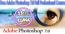 Adobe Photoshop 7.0 Full Professional Course 13th Class in Urdu