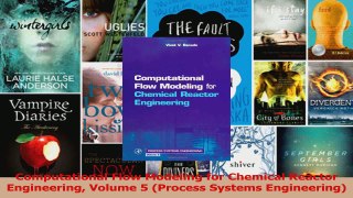 PDF Download  Computational Flow Modeling for Chemical Reactor Engineering Volume 5 Process Systems Download Online