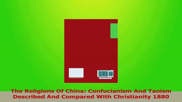 PDF Download The Religions Of China Confucianism And Taoism Described And Compared With Christianity Read Full Ebook