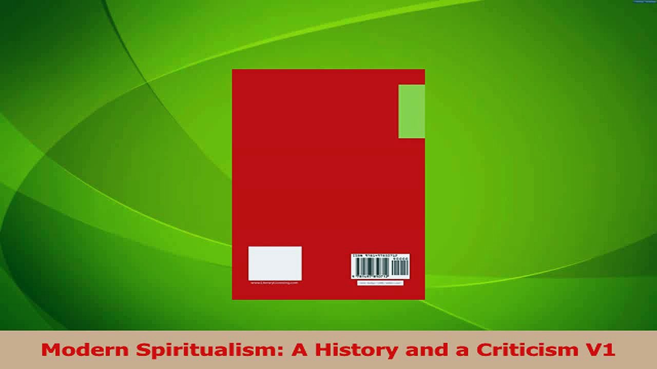PDF Download  Modern Spiritualism A History and a Criticism V1 Download Full Ebook
