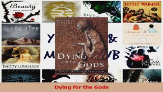 PDF Download  Dying for the Gods PDF Full Ebook