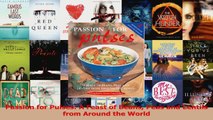 PDF Download  Passion for Pulses A Feast of Beans Peas and Lentils from Around the World Read Online