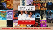 PDF Download  Mopping Up Millions Making A Killing In Cleaning  Read Full Ebook