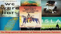 PDF Download  The Biographical Directory of Native American Painters Read Online