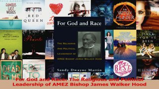 PDF Download  For God and Race The Religious and Political Leadership of AMEZ Bishop James Walker Hood Read Online