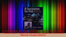 PDF Download  A Fascination for Fish Adventures of an Underwater Pioneer UC PressMonterey Bay PDF Online