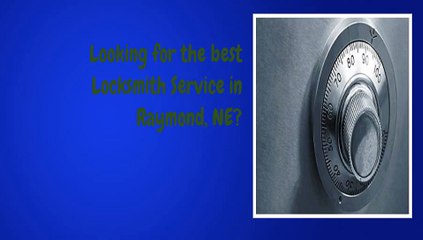 Raymond, NE Locksmith Emergency Services