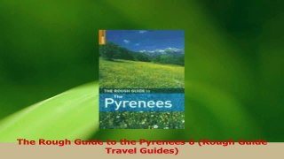 Download  The Rough Guide to the Pyrenees 6 Rough Guide Travel Guides Ebook Free