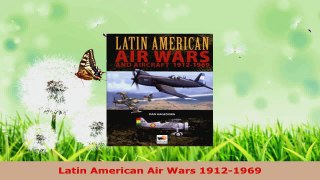 Read  Latin American Air Wars 19121969 EBooks Online