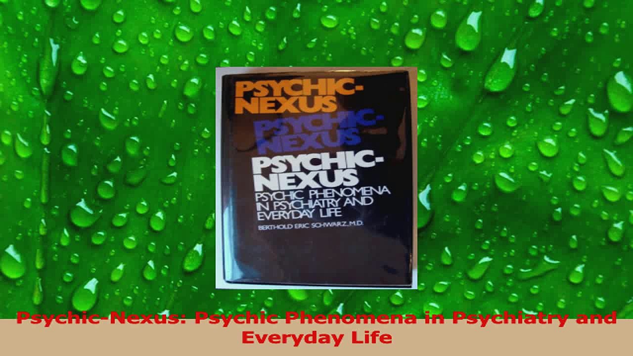 Read  PsychicNexus Psychic Phenomena in Psychiatry and Everyday Life Ebook Free