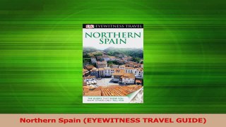 Read  Northern Spain EYEWITNESS TRAVEL GUIDE Ebook Free