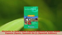 Read  Michelin la Guia Verde Espana Michelin Green Guide Espana Spain Spanish Ed Spanish Ebook Online