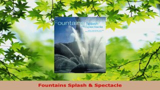 Read  Fountains Splash  Spectacle EBooks Online