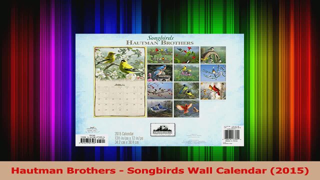 Hautman Brothers Songbirds Wall Calendar 2015 Read Online