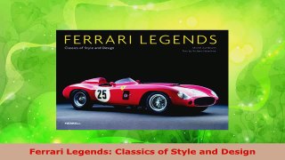 PDF Download  Ferrari Legends Classics of Style and Design Download Online