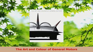 PDF Download  The Art and Colour of General Motors Read Full Ebook