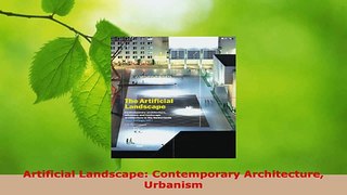 Read  Artificial Landscape Contemporary Architecture Urbanism Ebook Free