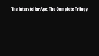 The Interstellar Age: The Complete Trilogy [PDF Download] Online