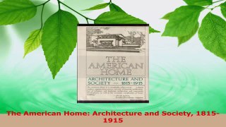 Download  The American Home Architecture and Society 18151915 EBooks Online