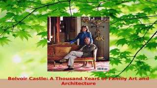 PDF Download  Belvoir Castle A Thousand Years of Family Art and Architecture Download Full Ebook