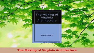 Read  The Making of Virginia Architecture EBooks Online